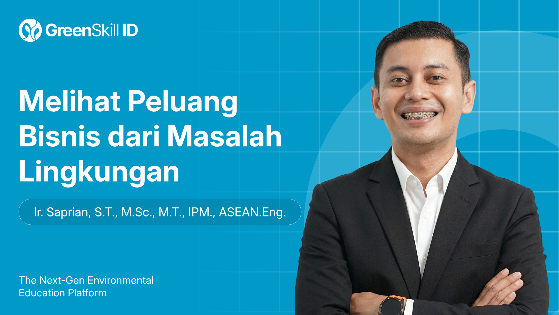 Green Business Master Class #1 - Melihat Peluang Bisnis dari Masalah Lingkungan